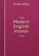 Modern English essays, Rhys Ernest 