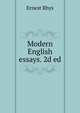 Modern English essays. 2d ed., Rhys Ernest 