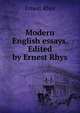 Modern English essays. Edited by Ernest Rhys, Rhys Ernest 