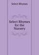 Select Rhymes for the Nursery, Select Rhymes 