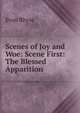 Scenes of Joy and Woe: Scene First: The Blessed Apparition, Evan Rhyse 
