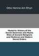 Mysteria: History of the Secret Doctrines and Mystic Rites of Ancient Religions and Medieval and Modern Secret Orders, Otto Henne Am Rhyn 