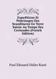 Expeditions Et Pelerinages Des Scandinaves En Terre Sainte Au Temps Des Croissades (French Edition), Paul Edouard Didier Riant 