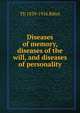 Diseases of memory, diseases of the will, and diseases of personality, Th?odule Armand Ribot 