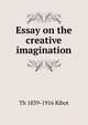 Essay on the creative imagination, Th?odule Armand Ribot 
