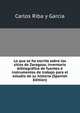 Lo que se ha escrito sobre los sitios de Zaragoza, inventario bibliografico de fuentes e instrumentos de trabajo para el estudio de su historia (Spanish Edition), Carlos Riba y Garcia 