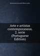 Arte e artistas contemporaneos. 2. serie (Portuguese Edition), Bartholomeu Sesinando Ribeiro Arthur 