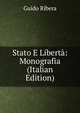 Stato E Liberta: Monografia (Italian Edition), Guido Ribera 