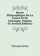 Revue Philosophique De La France Et De L'?tranger, Volume 65 (French Edition), Th?odule Armand Ribot 