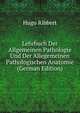 Lehrbuch Der Allgemeinen Pathologie Und Der Allegemeinen Pathologischen Anatomie (German Edition), Hugo Ribbert 