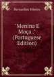"Menina E Mo?a ." (Portuguese Edition), Bernardim Ribeiro 