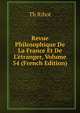 Revue Philosophique De La France Et De L'?tranger, Volume 54 (French Edition), Th?odule Armand Ribot 