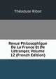Revue Philosophique De La France Et De L'?tranger, Volume 12 (French Edition), Th?odule Armand Ribot 