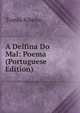 A Delfina Do Mal: Poema (Portuguese Edition), Tomas Ribeiro 