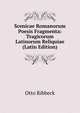 Scenicae Romanorum Poesis Fragmenta: Tragicorum Latinorum Reliquiae (Latin Edition), Otto Ribbeck 