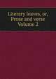 Literary leaves, or, Prose and verse Volume 2, 