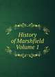 History of Marshfield Volume 1, 