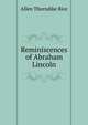 Reminiscences of Abraham Lincoln, Allen Thorndike Rice 