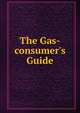 The Gas-consumer's Guide, 
