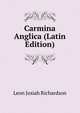 Carmina Anglica (Latin Edition), Leon Josiah Richardson 