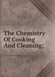 The Chemistry Of Cooking And Cleaning;, 