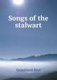 Songs of the stalwart, Grantland Rice 