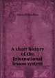 A short history of the International lesson system, Edwin Wilbur Rice 