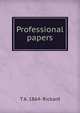 Professional papers, T A. 1864- Rickard 