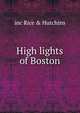 High lights of Boston, inc Rice &amp; Hutchins 