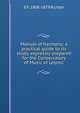Manual of harmony; a practical guide to its study, expressly prepared for the Conservatory of Music at Leipsic, E F. 1808-1879 Richter 