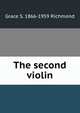 The second violin, Grace S. 1866-1959 Richmond 