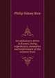 An ambulance driver in France; being experiences, memories and impressions of the western front, Philip Sidney Rice 