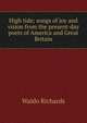 High tide; songs of joy and vision from the present-day poets of America and Great Britain, Waldo Richards 