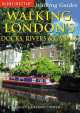 Walking London's docks, rivers and canals, Gilly Cameron-Cooper 