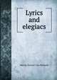 Lyrics and elegiacs, Marcus Samuel Cam Rickards 