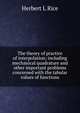 The theory of practice of interpolation; including mechanical quadrature and other important problems concerned with the tabular values of functions, Herbert L Rice 