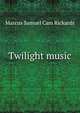 Twilight music, Marcus Samuel Cam Rickards 