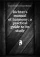 Richter's manual of harmony: a practical guide to its study, Ernst Friedrich Eduard Richter 