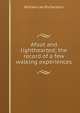 Afoot and lighthearted; the record of a few walking experiences, William Lee Richardson 