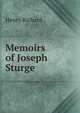 Memoirs of Joseph Sturge, Henry Richard 