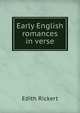Early English romances in verse, Edith Rickert 