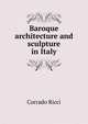 Baroque architecture and sculpture in Italy, Corrado Ricci 