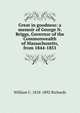 Great in goodness: a memoir of George N. Briggs, Governor of the Commonwealth of Massachusetts, from 1844-1851, William C. 1818-1892 Richards 