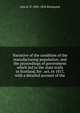 Narrative of the condition of the manufacturing population; and the proceedings of government which led to the state trails in Scotland, for . act, in 1817, with a detailed account of the, Alex B. fl. 1809-1834 Richmond 