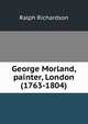 George Morland, painter, London (1763-1804), Ralph Richardson 