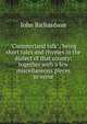 "Cummerland talk"; being short tales and rhymes in the dialect of that county: together with a few miscellaneous pieces in verse, John Richardson 
