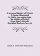 A personal history of Ulysses S. Grant, illustrated by thirty-two engravings, fac-similes of letters from Grant, Lincoln, Sheridan, Buckner, Lee, etc., Albert D. 1833-1869 Richardson 