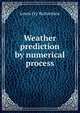 Weather prediction by numerical process, Lewis Fry Richardson 