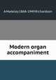 Modern organ accompaniment, A Madeley 1868-1949 Richardson 