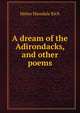 A dream of the Adirondacks, and other poems, Helen Hinsdale Rich 